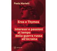 Eros e Thymos. Interesse e passioni al tempo della guerra russa all'Ucraina