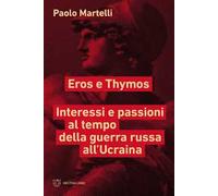 Eros e Thymos. Interesse e passioni al tempo della guerra russa all'Ucraina