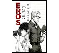 Eros & el icaro que conquisto al sol: EDICION ESPECIAL