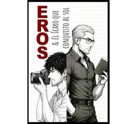 Eros & el icaro que conquisto al sol: EDICION ESPECIAL