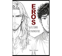 Eros & el ícaro que nunca fue: EDICION ESPECIAL