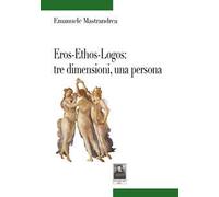 Eros-Ethos-Logos: tre dimensioni, una persona