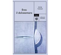 Eros il dolceamaro - Carson Anne