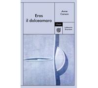 Eros il dolceamaro [Paperback] [Nov 11, 2021] Carson, Anne; Tandello, Emmanuela
