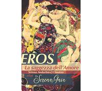 Eros: La saggezza dell’amore