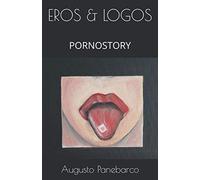 EROS & LOGOS: (Pornostory)