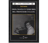 Eros, magia e l'omicidio del professor Culiano