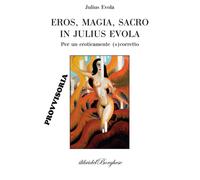 Eros, magia, sacro in Julius Evola - 2020 - Pagine