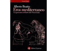 Eros mediterraneo. Percorso nell'arte del Novecento