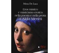 Eros mistico e misticismo erotico nella poesia e nella prosa di Alda merini
