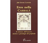 Eros nella Cabbalà. Il mistero dell'amore: mistica e psicologia del profondo
