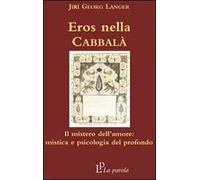 Eros nella Cabbalà. Il mistero dell'amore: mistica e psicologia del profondo