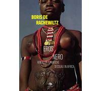 Eros nero. Ritualità e pratiche sessuali in Africa