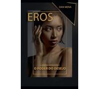 Eros O Poder Do Desejo