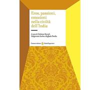 Eros, passioni, emozioni nella civiltà dell'India