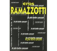 Eros Ramazzotti. Le più belle canzoni