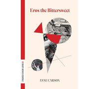 Anne Carson Eros the Bittersweet (Tascabile) Dalkey Archive Essentials