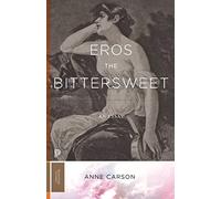 Anne Carson Eros the Bittersweet (Tascabile) Princeton Classics