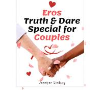 Eros Truth & Dare Special for Couples: Games Nights, Truth or Dare and Bonding Exercises