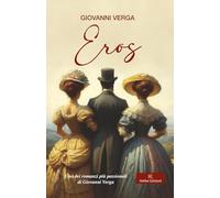 Eros: Uno dei romanzi più passionali di Giovanni Verga