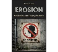 Erosion: Public Behavior and the Fragility of Civilization
