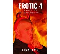 EROTIC 4: A COLLECTION - FOUR EROTIC SHORT STORIES