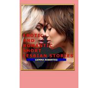 EROTIC AND ROMANCE SHORT LESBIAN STORIES: 1