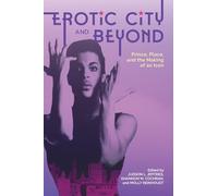 Erotic City and Beyond: Prince, Place, and the Making of an Icon