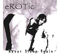 Erotic - Never Sleep Again