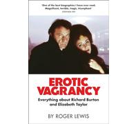 Erotic Vagrancy: Everything About Richard Burton and Elizabeth Taylor