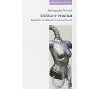 Erotica e retorica. Foucault e la lotta per il riconoscimento
