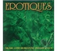 Erotiques - MUSIC FOR ROMANTIC INTE