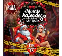 Erotischer Adventskalender für Paare - Wahrheit oder Pflicht: 24 Tage voller Liebe, Lust und aufregender Herausforderungen für Sie und Ihn