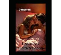Erotismo e felicita'tra donne