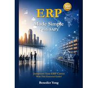 ERP Made Simple (with SAP): ERP Explained in 80 Pages or Less