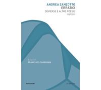 Erratici. Disperse e altre poesie. 1937-2011
