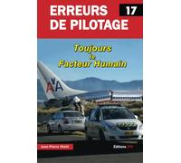 ERREURS DE PILOTAGE 17: Tome 17, Toujours le facteur humain