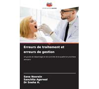 Erreurs de traitement et erreurs de gestion: Un guide de dépannage et de contrôle de la qualité en prothèse dentaire