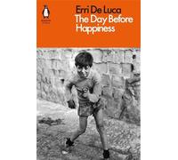 Erri De Luca The Day Before Happiness (Tascabile)