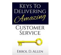 Errol Allen Keys to Delivering Amazing Customer Service (Tascabile)