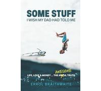 Errol Braithwaite Some Stuff I Wish My Dad Had Told Me (Tascabile)