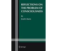 Errol E. Harris Reflections on the Problem of Consciousness (Copertina rigida)
