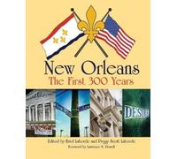 Errol Laborde New Orleans: The First 300 Years (Copertina rigida)