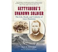 Errol Morris Mark H Dunkelman Gettysburg's Unknown Soldier (Tascabile)