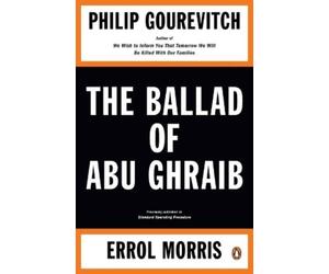 Errol Morris Philip Gourevitch The Ballad of Abu Ghraib (Tascabile)