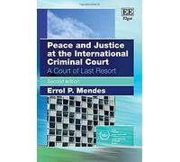 Errol P. Mendes Peace and Justice at the International Crimin (Copertina rigida)
