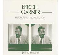 Erroll Garner - The Historical First Recording,1944 - Jazz Anthology