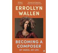 Errollyn Wallen Becoming a Composer (Tascabile) (PRESALE 14/08/2025)