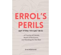 Errol's Perils: and Other Telling Tales of Family & Friends, Music & Marijuana, and Working for the Man