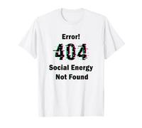 Error 404 Social Energy Not Found Funny Introvert Gamer Maglietta